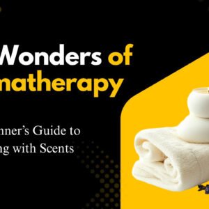 The Wonders of Aromatherapy: A Beginner’s Guide to Healing with Scents