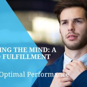 Mastering the Mind: A Path to Fulfillment