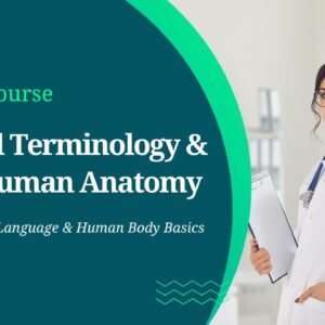 Medical Terminology & Basic Human Anatomy